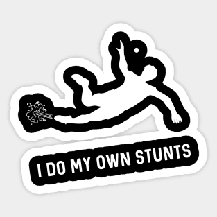 I Do My Own Stunts Handball Funny Handball Player Sticker